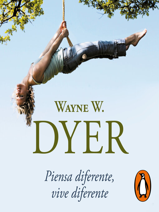 Title details for Piensa diferente, vive diferente by Wayne W. Dyer - Available